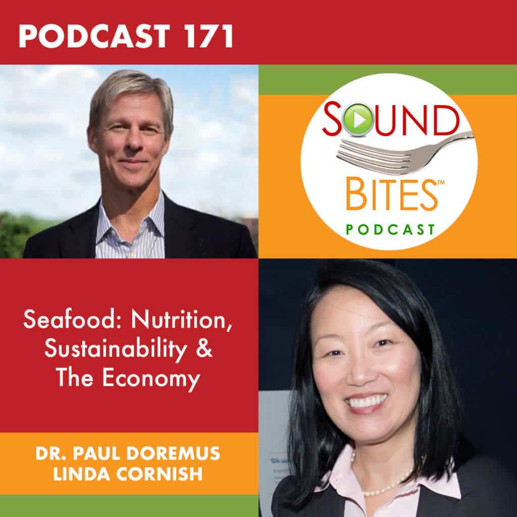 Podcast Episode 171: Seafood: Nutrition, Sustainability & The Economy – Dr. Paul Doremus & Linda Cornish